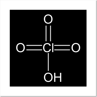 Perchloric Acid HClO4 Posters and Art